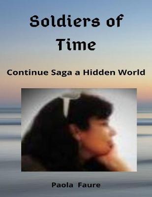 Book cover for Soldiers of Time: Continue Saga a  Hidden World