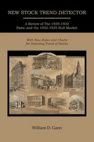 Cover of New Stock Trend Detector; A Review of the 1929-1932 Panic and the 1932-1935 Bull Market, with New Rules and Charts for Detecting Trend of Stocks