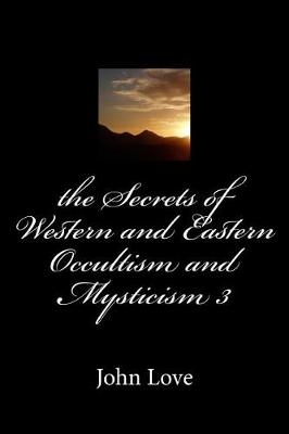 Book cover for The Secrets of Western and Eastern Occultism and Mysticism 3