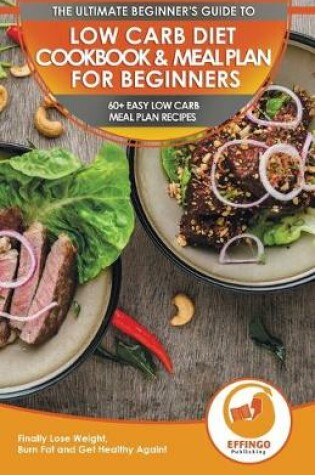 Cover of Low Carb Diet Cookbook & Meal Plan for Beginners