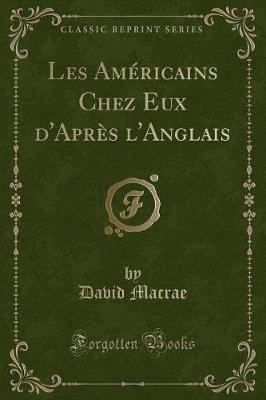 Book cover for Les Américains Chez Eux d'Après l'Anglais (Classic Reprint)