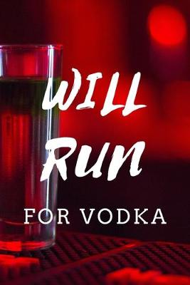 Book cover for Will Run For Vodka