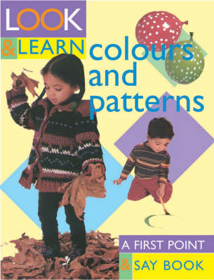 Cover of Look and Learn About Colours and Patterns