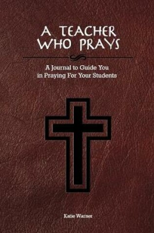 Cover of A Teacher Who Prays