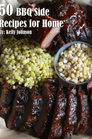 Cover of 50 BBQ Sides Recipes for Home