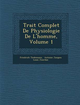 Book cover for Trait Complet de Physiologie de L'Homme, Volume 1