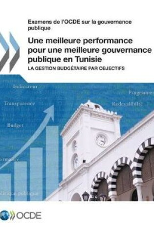 Cover of Examens de l'OCDE sur la gouvernance publique Une meilleure performance pour une meilleure gouvernance publique en Tunisie