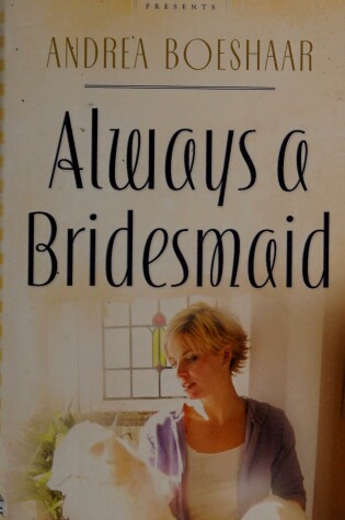 Cover of Always a Bridesmaid