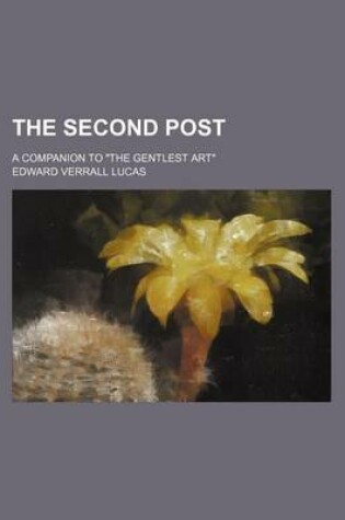 Cover of The Second Post; A Companion to the Gentlest Art