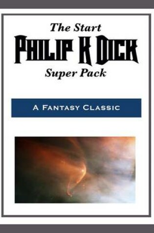Cover of The Start Philip K. Dick Super Pack