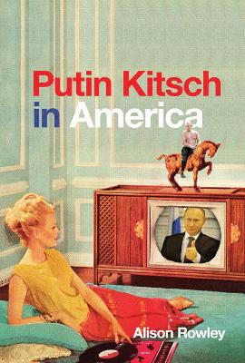 Book cover for Putin Kitsch in America