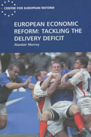 Cover of European Economic Reform: Tackling the Delivery Deficit