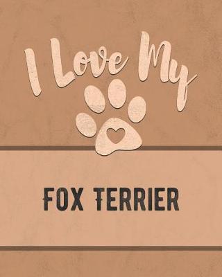 Book cover for I Love My Fox Terrier