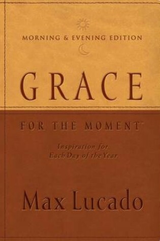 Cover of Grace for the Moment Morning & Evening Edition