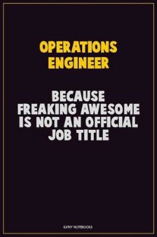 Cover of Operations Engineer, Because Freaking Awesome Is Not An Official Job Title