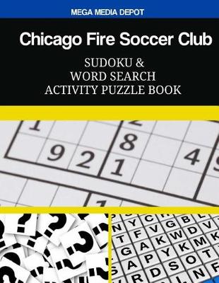 Book cover for Chicago Fire Soccer Club Sudoku and Word Search Activity Puzzle Book