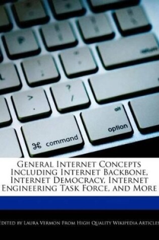 Cover of General Internet Concepts Including Internet Backbone, Internet Democracy, Internet Engineering Task Force, and More