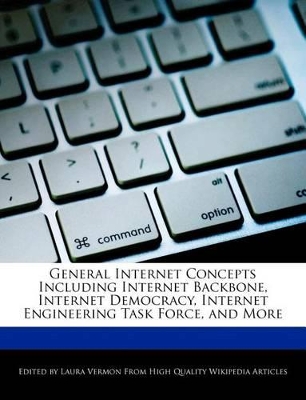 Book cover for General Internet Concepts Including Internet Backbone, Internet Democracy, Internet Engineering Task Force, and More