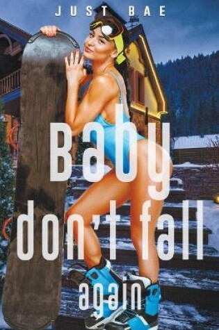 Cover of Baby Don't Fall Again