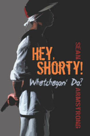 Cover of Hey, Shorty! Whatchagon' Do?