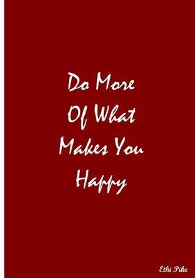 Book cover for Do More Of What Makes You Happy