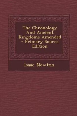 Cover of The Chronology and Ancient Kingdoms Amended