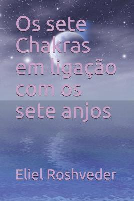 Cover of Os sete Chakras em ligacao com os sete anjos