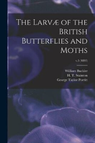 Cover of The Larvæ of the British Butterflies and Moths; v.5 (1893)