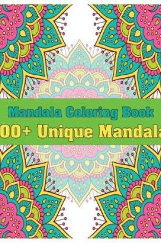 Cover of Mandala Coloring Book 100+ Unique Mandala