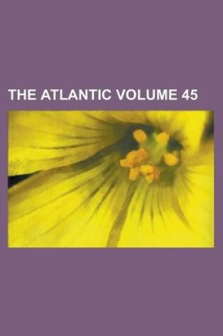 Cover of The Atlantic Volume 45