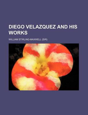 Book cover for Diego Velazquez and His Works