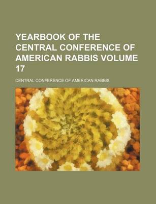 Book cover for Yearbook of the Central Conference of American Rabbis Volume 17