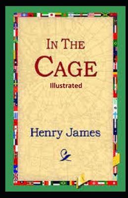 Book cover for In the Cage Henry James Illustrated