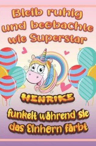 Cover of Bleib ruhig und beobachte wie Superstar Henrike funkelt während sie das Einhorn färbt