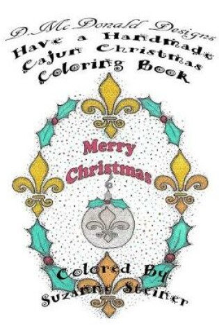 Cover of D. McDonald Designs Have A Handmade Cajun Christmas Coloring Book