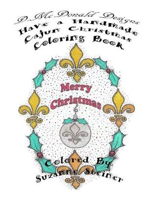 Book cover for D. McDonald Designs Have A Handmade Cajun Christmas Coloring Book