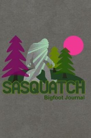 Cover of Sasquatch Bigfoot Journal