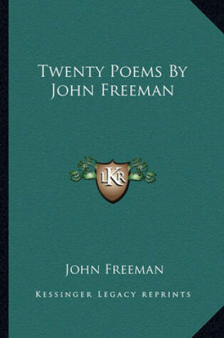 Cover of Twenty Poems by John Freeman Twenty Poems by John Freeman