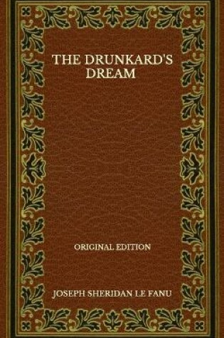 Cover of The Drunkard's Dream - Original Edition
