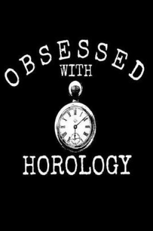 Cover of Obsessed with Horology