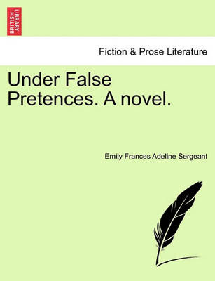 Book cover for Under False Pretences. a Novel.