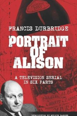 Cover of Portrait of Alison (Scripts of the television serial)