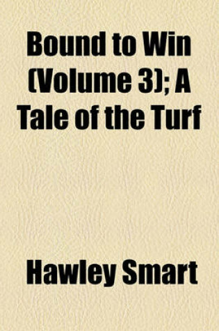 Cover of Bound to Win (Volume 3); A Tale of the Turf