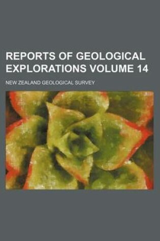 Cover of Reports of Geological Explorations Volume 14