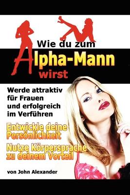 Book cover for Wie Du Zum Alpha-Mann Wirst