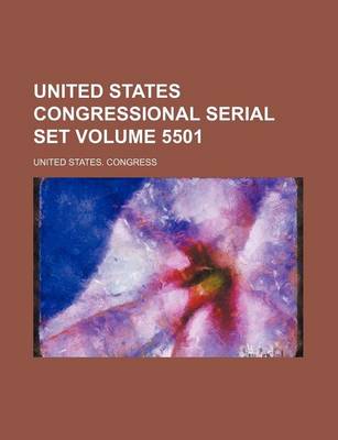 Book cover for United States Congressional Serial Set Volume 5501