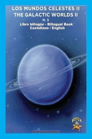 Cover of 5. Bilingue. Los Mundos Celestes II / The Galactic Worlds II