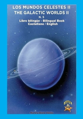 Book cover for 5. Bilingue. Los Mundos Celestes II / The Galactic Worlds II