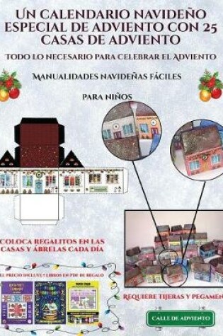 Cover of Manualidades navideñas fáciles para niños (Un calendario navideño especial de adviento con 25 casas de adviento)