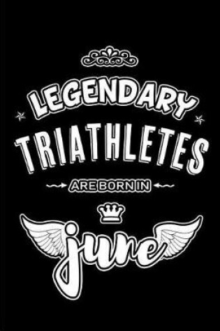 Cover of Legendary Triathletes are born in June